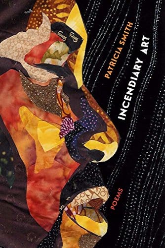Incendiary Art: Poems by Patricia Smith book cover
