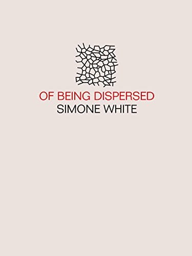 Book cover for Of Being Dispersed by Simon White