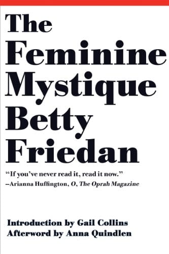 Feminist Writers: The Feminine Mystique by Betty Friedan
