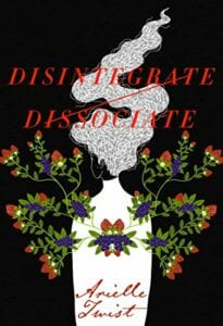 New Poetry: Disintegrate/Dissociate