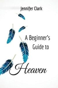 New Poetry June 4, 2019 - A Beginner's Guide to Heaven by Jennifer Clark