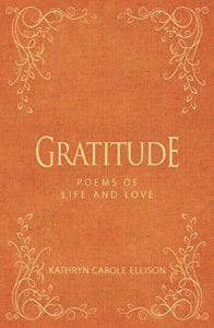 Poetry - Gratitude Kathryn Carole Ellison