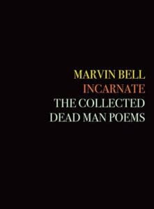 Poetry - Incarnate Marvin Bell