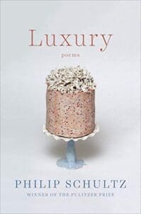 Poetry - Luxury Philip Schultz