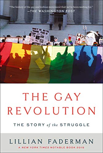 The Gay Revolution, by Lillian Faderman