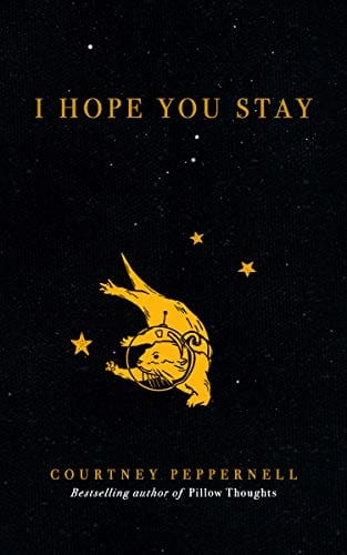 I Hope You Stay, by Courtney Peppernell