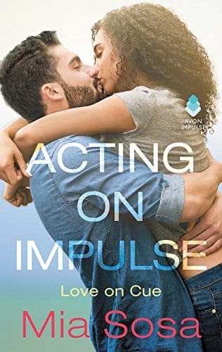 Romance Novel
Acting on Impulse by Mia Sosa