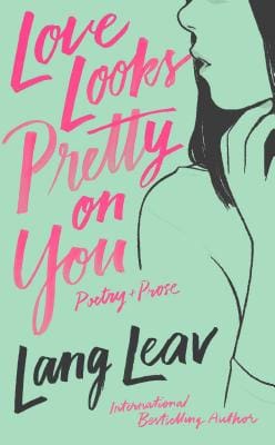 Love looks pretty on you - Lang Leav