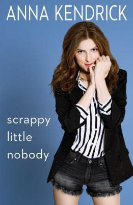 Scrappy Little Nobody, by Anna Kendrick - Self-Care for Leo