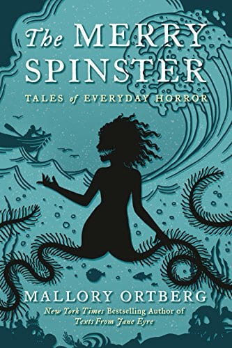 The Merry Spinster: Tales of Everyday Horror, by Daniel M. Lavery