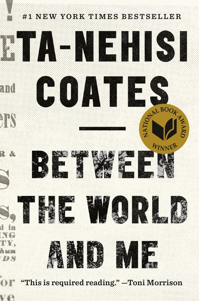 between the world and me - ta-Nehisi Coates