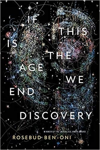If This Is the Age We End Discovery, by Rosebud Ben-On