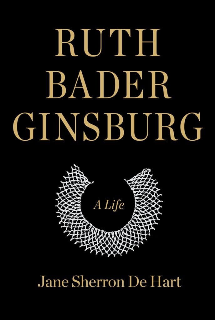 Ruth Bater Ginsburg, by Jane Sherron De Hart - Powerful Women in History