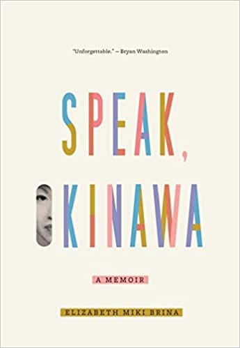 Speak, Okinawa: A Memoir, by Elizabeth Miki Brina  - AAPI Authors