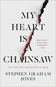 My Heart is a Chainsaw, by Stephen Graham Jones