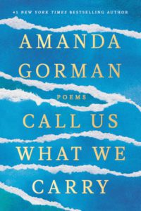 Call Us What We Carry, by Amanda Gorman - new poetry 