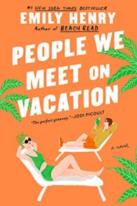 The People We Meet on Vacation, by Emily Henry