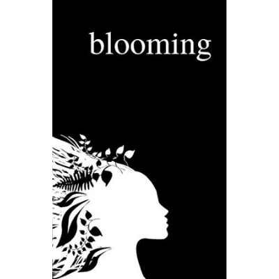 Blooming: Poems on Love, Self-Discovery, and Femininity