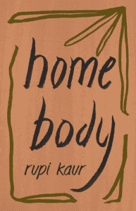 homebody by Rupi Kaur