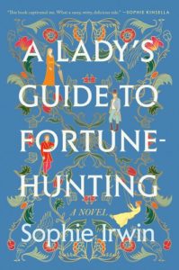 A Lady's Guide To Fortune Hunting Book Cover - Sophie Irwin, A Time Traveling Romance Novel 