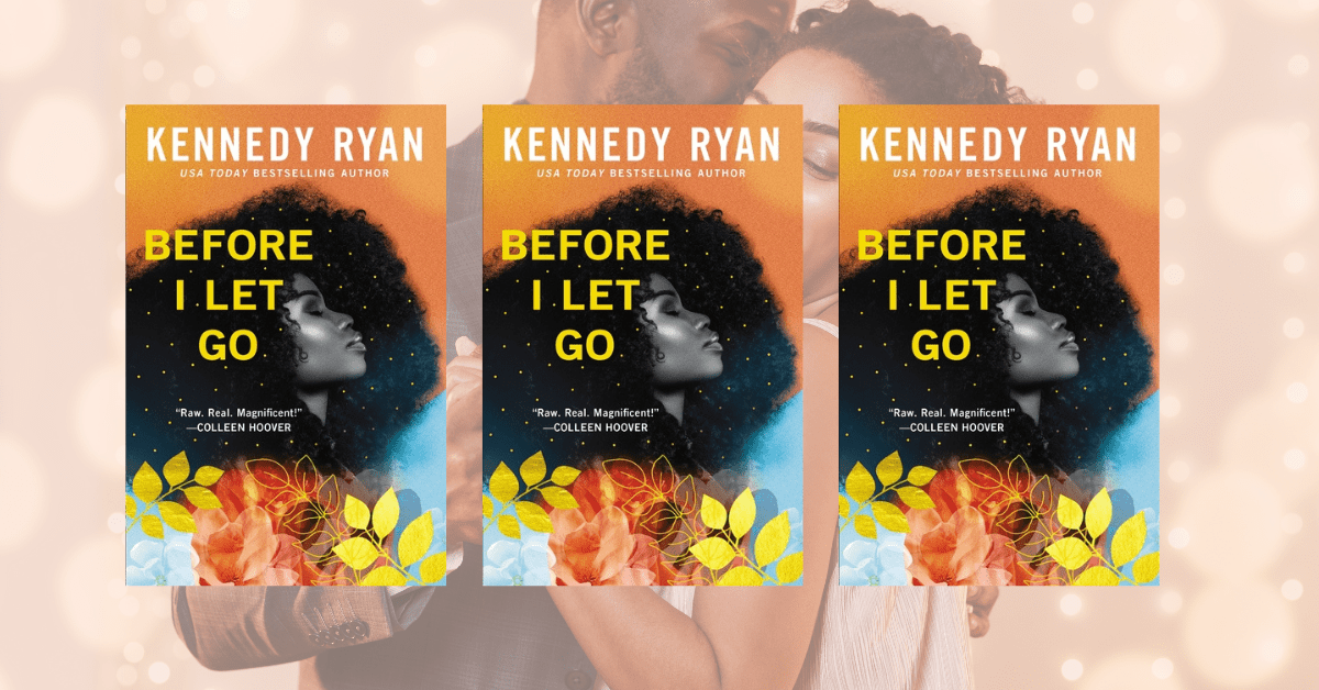 Before I Let Go by Kennedy Ryan