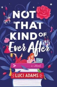 not that kind of ever after by luci adams national womens history debut female author romance