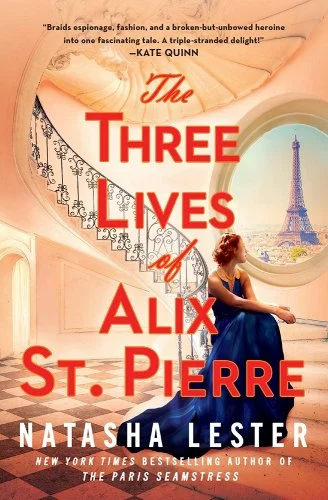 three lives of alix st pierre by natasha lester historical romance fiction