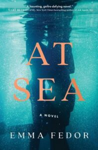 at sea a novel by emma fedor national womens history debut female author