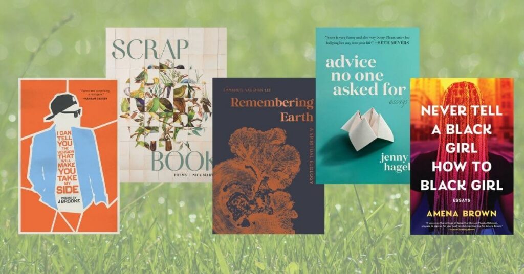 June poetry, memoir and essay new releases with covers for Scrap Book, Remembering Earth, Advice No One Asked for and Never Tell a Black Girl How to Black GIrl