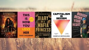 book covers for august new releases, capitalism is sexism, diary of a mafia princess, this is how you love her, and more